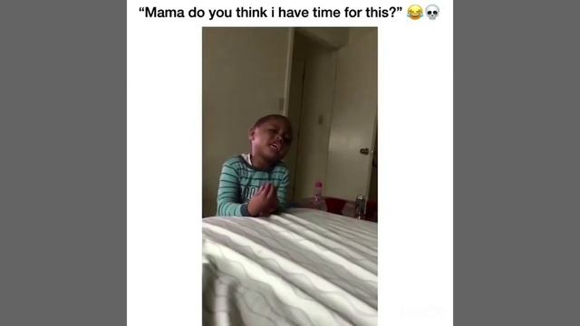 Mama do you think I have time for this? ?? (Funny lil kid) смотреть онлайн