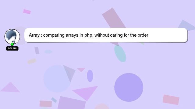 Array : comparing arrays in php, without caring for the order смотреть онлайн