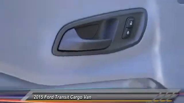 2015 Ford Transit Cargo Van AGOURA HILLS, ALHAMBRA, ARCADIA, ARTESIA, AVALON, AZUSA, BALDWIN PARK, смотреть онлайн