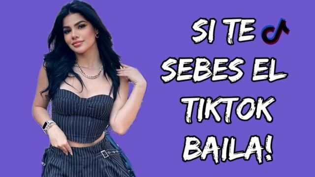 SI TE SABES EL TIKTOK BAILA - 2024 смотреть онлайн