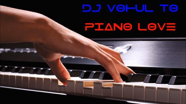 DJ VohulTo - Piano Love смотреть онлайн