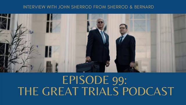 Attorney John Sherrod Interviewed on Great Trials Podcast - Sherrod & Bernard смотреть онлайн