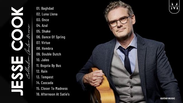 Jesse Cook Greatest Hits Playlist - Jesse Cook Best Guitar Songs Collection смотреть онлайн