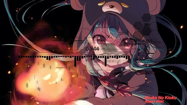 [60Fps NightCore] - Itsuka No Kioku (Kuma Kuma Kuma Bear OP) -Azumi Waki смотреть онлайн
