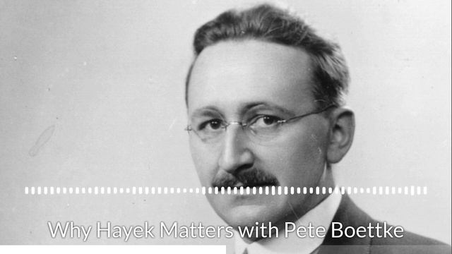 Why Hayek Matters with Pete Boettke смотреть онлайн