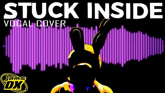 [FNAF Cover] STUCK INSIDE By BlackGryph0n And Baasik • JamsDX