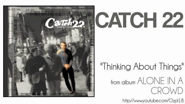 Catch 22 - Thinking About Things смотреть онлайн