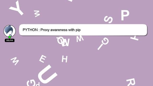PYTHON : Proxy awareness with pip смотреть онлайн