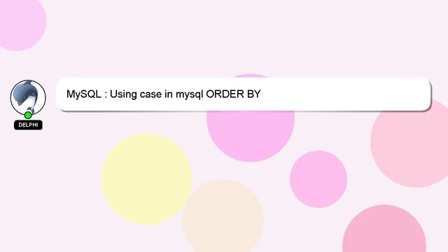 MySQL : Using case in mysql ORDER BY смотреть онлайн