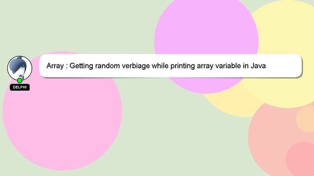 Array : Getting random verbiage while printing array variable in Java смотреть онлайн