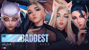 K/ DA   THE BADDEST   League of Legends