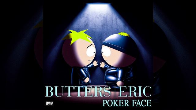 Butters Stotch & Eric Cartman - Poker Face (AI Cover) смотреть онлайн