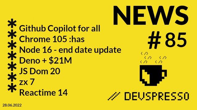 JS News 85 - Github Copilot, Chrome 105 - :has, Node 16 end date update, JS Dom 20, Reactime 14... смотреть онлайн