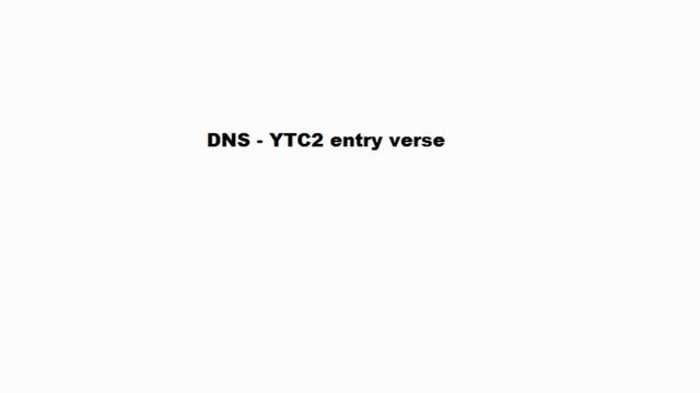 DNS - YTC2 Entry Verse