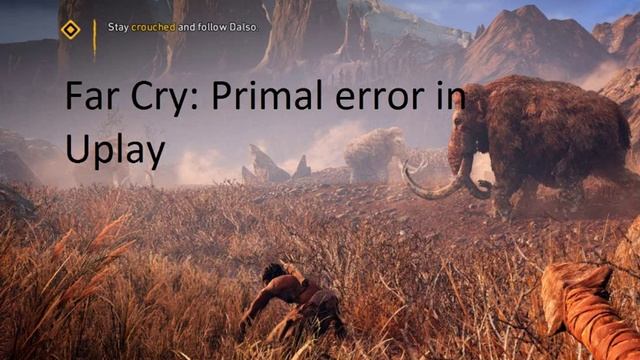 Far Cry: Primal error in Uplay смотреть онлайн