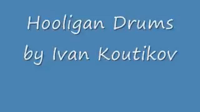 Hooligan Drums-Ivan Koutikov