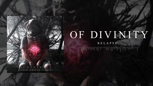 OF DIVINITY - RELAPSE смотреть онлайн