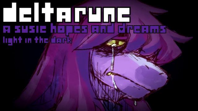[Deltarune x Undertale][ A Susie Hopes and Dreams] Light in the Dark смотреть онлайн