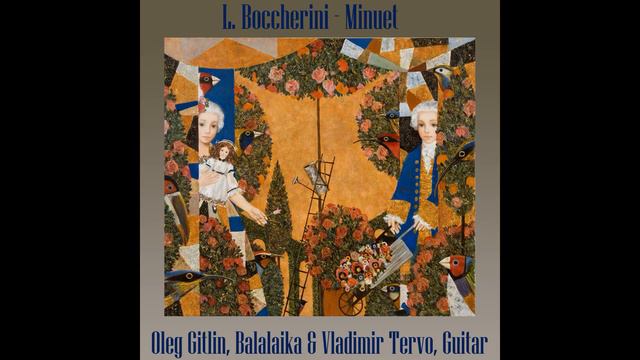 L. Boccherini - Minuet, Duet: Oleg Gitlin, Balalaika & Vladimir Tervo, Guitar смотреть онлайн