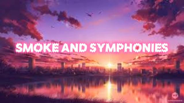 – smoke and symphonies – смотреть онлайн