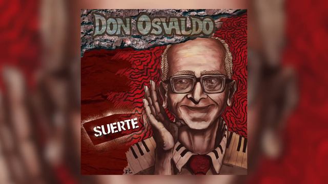 Don Osvaldo - Suerte (Nuevo disco de Estudio 2015) смотреть онлайн