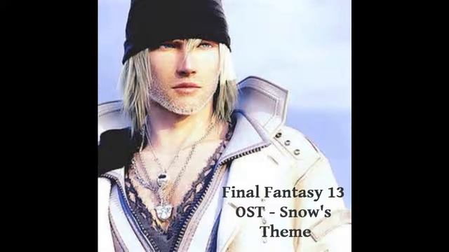 Final Fantasy 13 OST - Snow's Theme смотреть онлайн