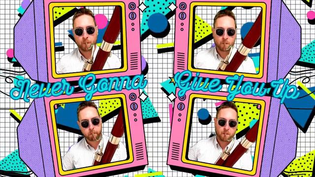 Never Gonna Give You Up - Bassoon Quartet смотреть онлайн