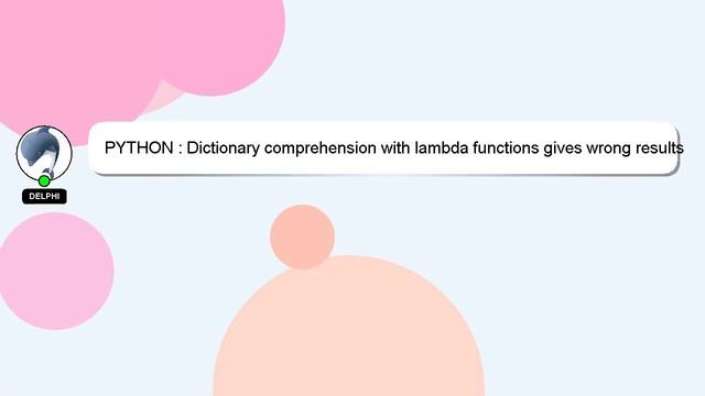 PYTHON : Dictionary comprehension with lambda functions gives wrong results смотреть онлайн