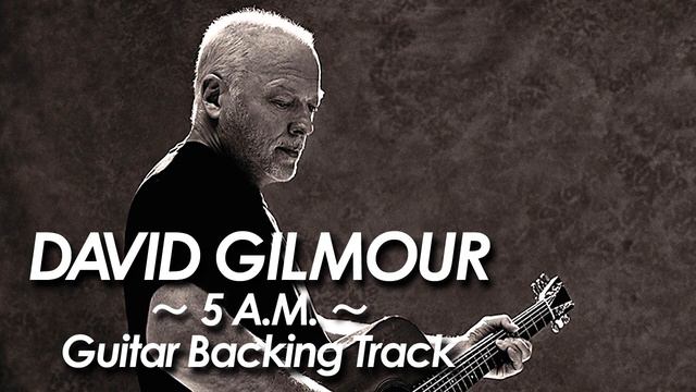 DAVID GILMOUR : PINK FLOYD 『5 A.M 』Guitar Backing Track 2017 Ver2.0 All Instrument by miu JAPAN смотреть онлайн