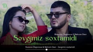 Ruxsora Otajonova & Bahrom Davr - Sevgimiz soxtamidi