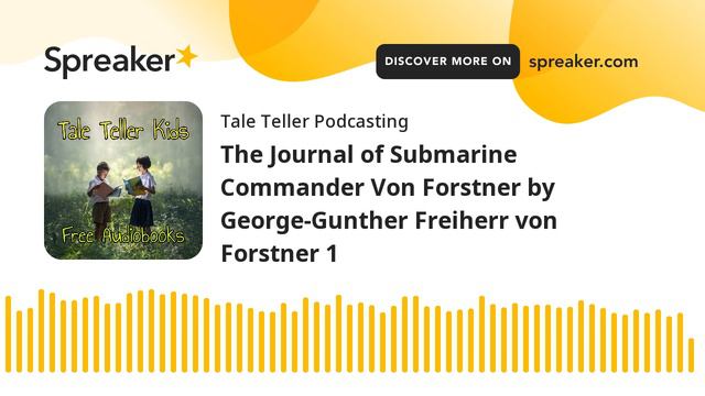 The Journal of Submarine Commander Von Forstner by George-Gunther Freiherr von Forstner 1 смотреть онлайн
