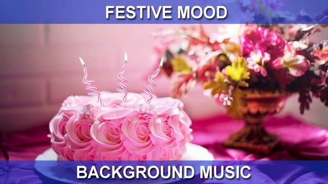 Festive Mood (Background Music) смотреть онлайн