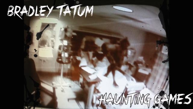 Bradley Tatum - Haunting Games смотреть онлайн