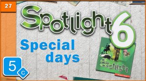 Spotlight 6. Module 5c. Audio #27