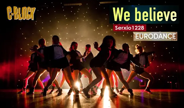 C-Block - We Believe (Serxio1228 Remix) (eurodance music, eurodance 90s) смотреть онлайн