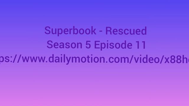 Superbook - Rescued - Season 5 Episode 14 Like & Subscribe see description down below смотреть онлайн