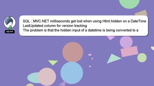SQL : MVC.NET milliseconds get lost when using Html.hidden on a DateTime LastUpdated column for ver смотреть онлайн