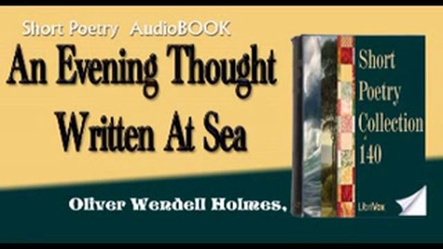 An Evening Thought Written At Sea Oliver Wendell Holmes, Sr audiobook смотреть онлайн