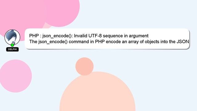 PHP : json_encode(): Invalid UTF-8 sequence in argument смотреть онлайн