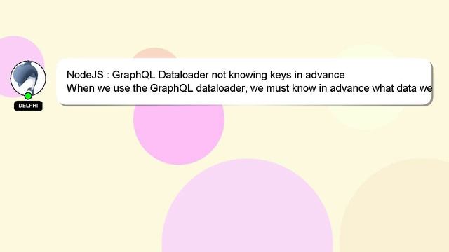 NodeJS : GraphQL Dataloader not knowing keys in advance смотреть онлайн