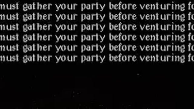 You must gather your party before venturing forth. смотреть онлайн