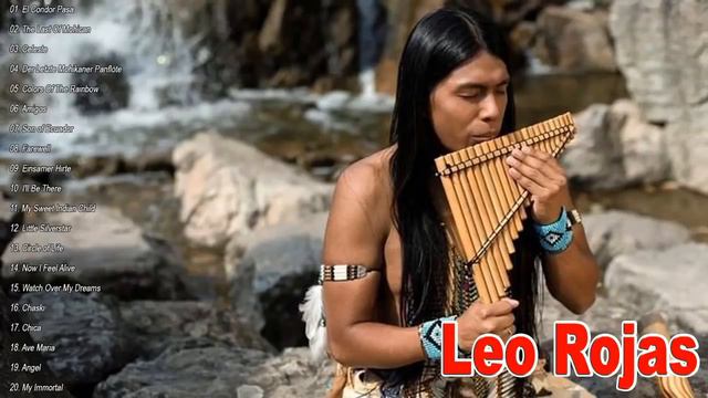 Leo Rojas Pan Flute Music 2020 - The Best Of Leo Rojas - Leo Rojas Best Music All Time