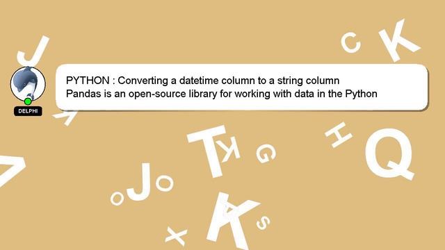 PYTHON : Converting a datetime column to a string column смотреть онлайн