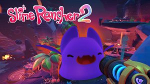 У подножия вулкана – Slime Rancher 2 #5