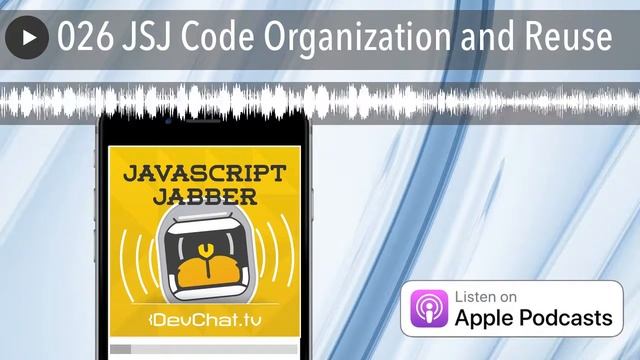 026 JSJ Code Organization and Reuse смотреть онлайн