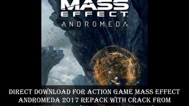 Direct Download for Action game Mass Effect Andromeda 2017 Repack With crack (nd ads ) WorldSrc.com смотреть онлайн
