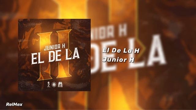 El De La H - Junior H (432hz) смотреть онлайн