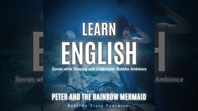 Learn English Stories While Sleeping with Underwater Bubbles Ambience: Peter and the Rainbow... смотреть онлайн