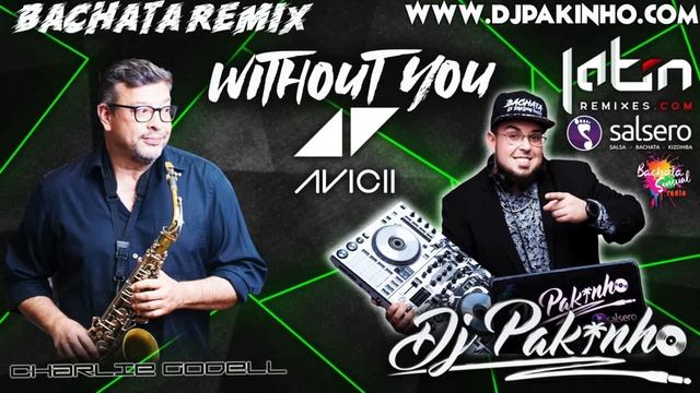 Avicii - without you - 134BPM - (Bachata Remix Sax Mix)DjPakinho ft. Carlos Godell смотреть онлайн