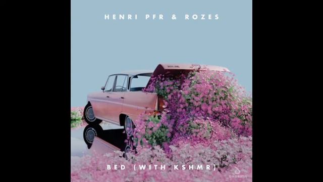 Henri PFR & ROZES - Bed (with KSHMR)